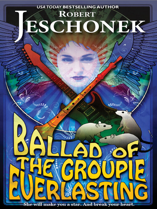 Title details for Ballad of the Groupie Everlasting by Robert Jeschonek - Available